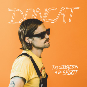 DonCat的專輯Preservation of the Spirit (Explicit)