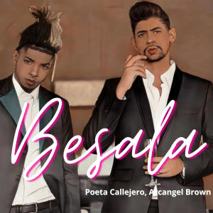 Listen to Bésala (feat. Arcangel Brown) (Explicit) song with lyrics from Poeta Callejero