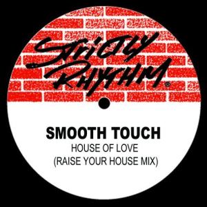 Smooth Touch的專輯House of Love (The Raise Your House Mix)