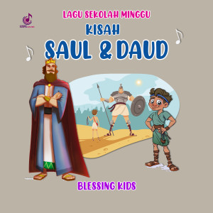 Dengarkan Kisah Saul Dan Daud (Lagu Sekolah Minggu) lagu dari Blessing Kids dengan lirik
