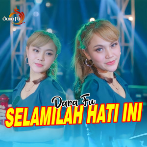 收聽Dara Fu的Selamilah Hati Ini歌詞歌曲