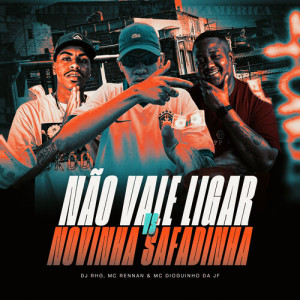 Dengarkan lagu Não Vale Ligar VS Novinha Safadinha (Explicit) nyanyian MC Rennan dengan lirik