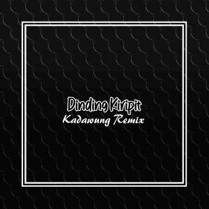 收聽Kadawung Remix的Dj Dinding Kiripit歌詞歌曲