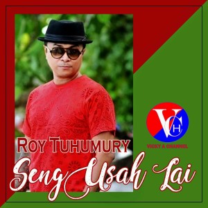 Dengarkan Seng Usah Lai lagu dari Roy Tuhumury dengan lirik