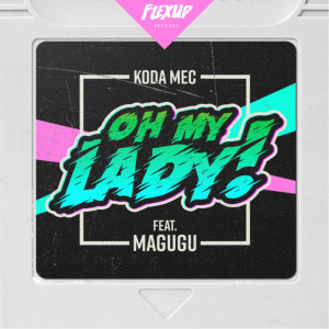 Dengarkan lagu Oh My Lady nyanyian Koda Mec dengan lirik