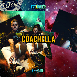 ดาวน์โหลดและฟังเพลง Coachella (Explicit) พร้อมเนื้อเพลงจาก Fat Joker