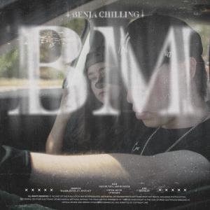 ดาวน์โหลดและฟังเพลง BM (feat. MaarK, Mati ACV & Benja A.V) พร้อมเนื้อเพลงจาก Benja Chilling
