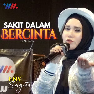 ดาวน์โหลดและฟังเพลง Sakit Dalam Bercinta พร้อมเนื้อเพลงจาก Eny Sagita