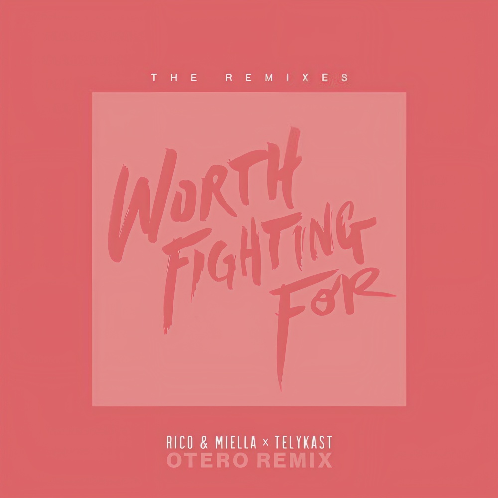 Worth Fighting For (Otero Remix)