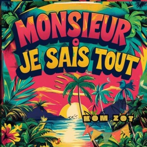 Album Monsieur Je Sais Tout from Kom Zot