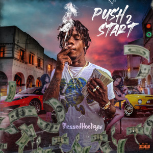 收听Blessed Hooligan的Push 2 Start (Explicit)歌词歌曲