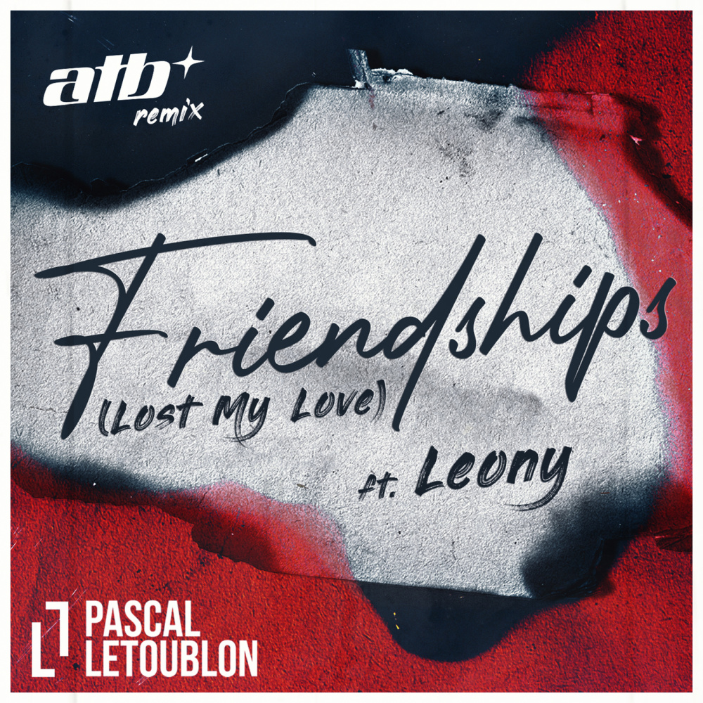 Friendships (Lost My Love) [ATB Remix] (ATB Remix)