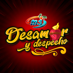 อัลบัม Desamor y Despecho ศิลปิน Banda Sinaloense MS de Sergio Lizárraga