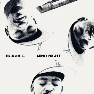 ดาวน์โหลดและฟังเพลง Mind Right พร้อมเนื้อเพลงจาก BLAVK G