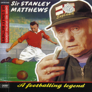 收聽Sir Stanley Matthews的England (22 Years, 54 Caps, 11 Goals)歌詞歌曲