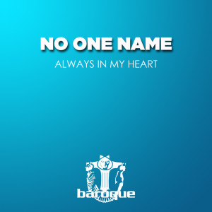 Listen to Always in My Heart song with lyrics from No One Name