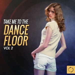 อัลบัม Take Me to the Dancefloor, Vol. 2 ศิลปิน Various Artists