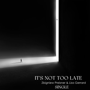 收聽Zbigniew Preisner的It's Not Too Late歌詞歌曲