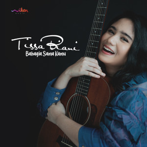 ดาวน์โหลดและฟังเพลง Bahagia Sama Kamu พร้อมเนื้อเพลงจาก Tissa Biani