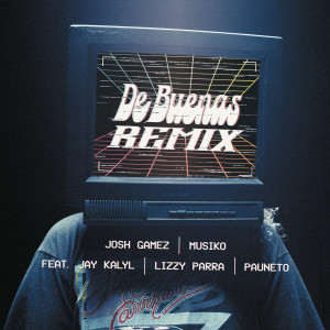 Listen to De Buenas (Remix) song with lyrics from Josh Gamez