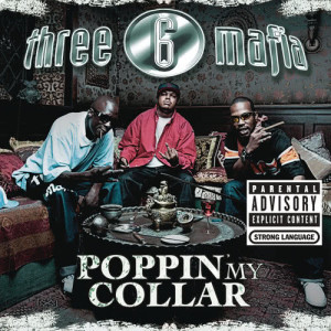 收聽Three 6 Mafia的Poppin' My Collar (Clean Cracktracks Remix feat. Project Pat and DMX) (Cracktracks Remix Instrumental|Cracktracks Remix Instrumental)歌詞歌曲