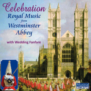 อัลบัม Celebration: Royal Music from Westminster Abbey (with Wedding Fanfare) ศิลปิน Westminster Abbey Choir