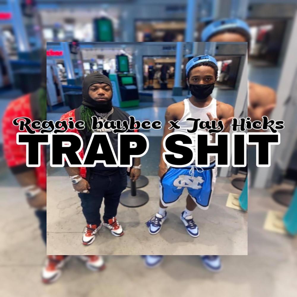 Trap Shit (feat. Reggie Baybee) (Explicit)