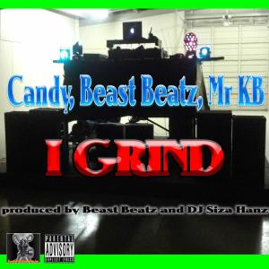 Listen to I Grind(with Beast Beatz, Mr KB & DJ Siza Hanz) (single|Explicit) song with lyrics from DJ Siza Hanz