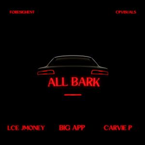 Big App的專輯ALL BARK (feat. LCE JMONEY & CARVIE P) [Explicit]