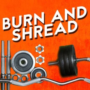 Work Out Music的專輯Burn and Shread