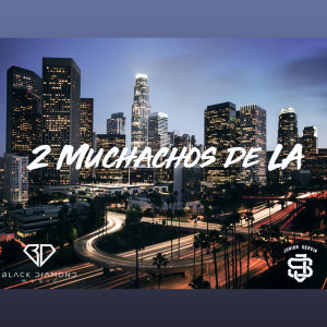 Junior Servin的专辑2 Muchachos de La (Explicit)