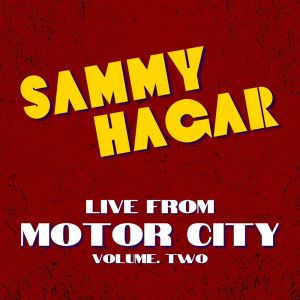 Album Sammy Hagar Live From Motor City vol. 2 from Sammy Hagar