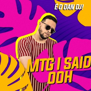 收聽Dan Dj的MTG I said ooh (FUNK)歌詞歌曲