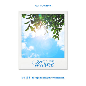 Album 눈부셨다 : The Special Present For WHITREE (식목일 3 Live Ver.) from Nam Woo Hyun