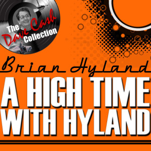 Brian Hyland的專輯A High Time With Hyland - [The Dave Cash Collection]