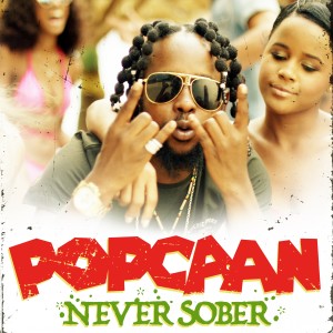 ดาวน์โหลดและฟังเพลง Never Sober พร้อมเนื้อเพลงจาก Popcaan