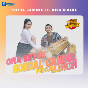Dengarkan Ora Ketok Gondal Gandul Percuma Ngenteni lagu dari Mira Kirana dengan lirik