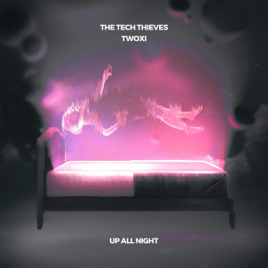 The Tech Thieves的專輯Up All Night