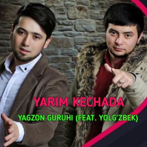Listen to Yarim Kechada song with lyrics from Yagzon Guruhi