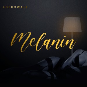 Adebowale的專輯Melanin
