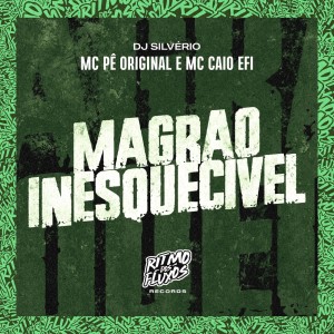 Dengarkan lagu Magrão Inesquecível (Explicit) nyanyian MC Pê Original dengan lirik
