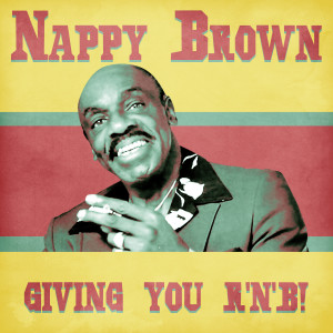 อัลบัม Giving You R'n'B! (Remastered) ศิลปิน Nappy Brown