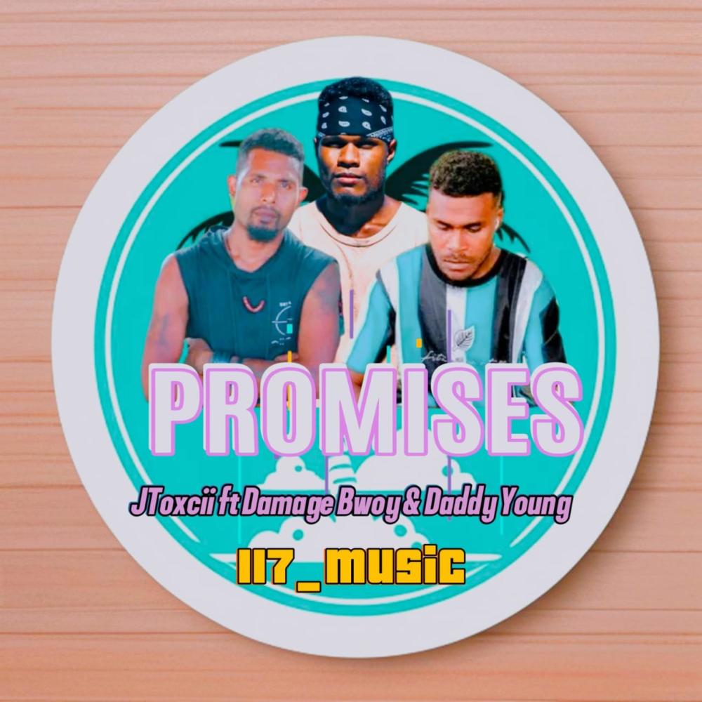 Promises (feat. Daddy Young | Damage Bwoy | JToxcii)