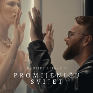 收听Danijel Alibabic的Promijenicu Svijet歌词歌曲