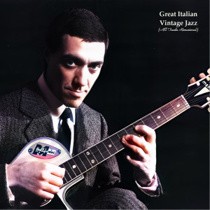 Album Great Italian Vintage Jazz (All Tracks Remastered) from Franco Cerri