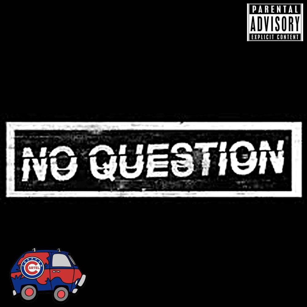 No Question (Explicit)