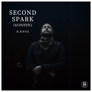 Album Second Spark (Acoustic) from B.Knox