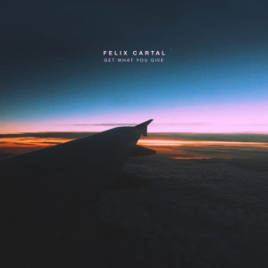 ดาวน์โหลดและฟังเพลง Get What You Give พร้อมเนื้อเพลงจาก Felix Cartal