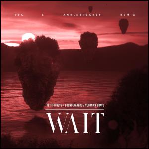 Album Wait (B2A & Anklebreaker Remix) from The FifthGuys
