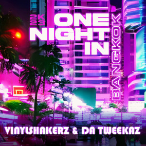 Album One Night In Bangkok 2K23 (The Ultimate Remixes) from Da Tweekaz